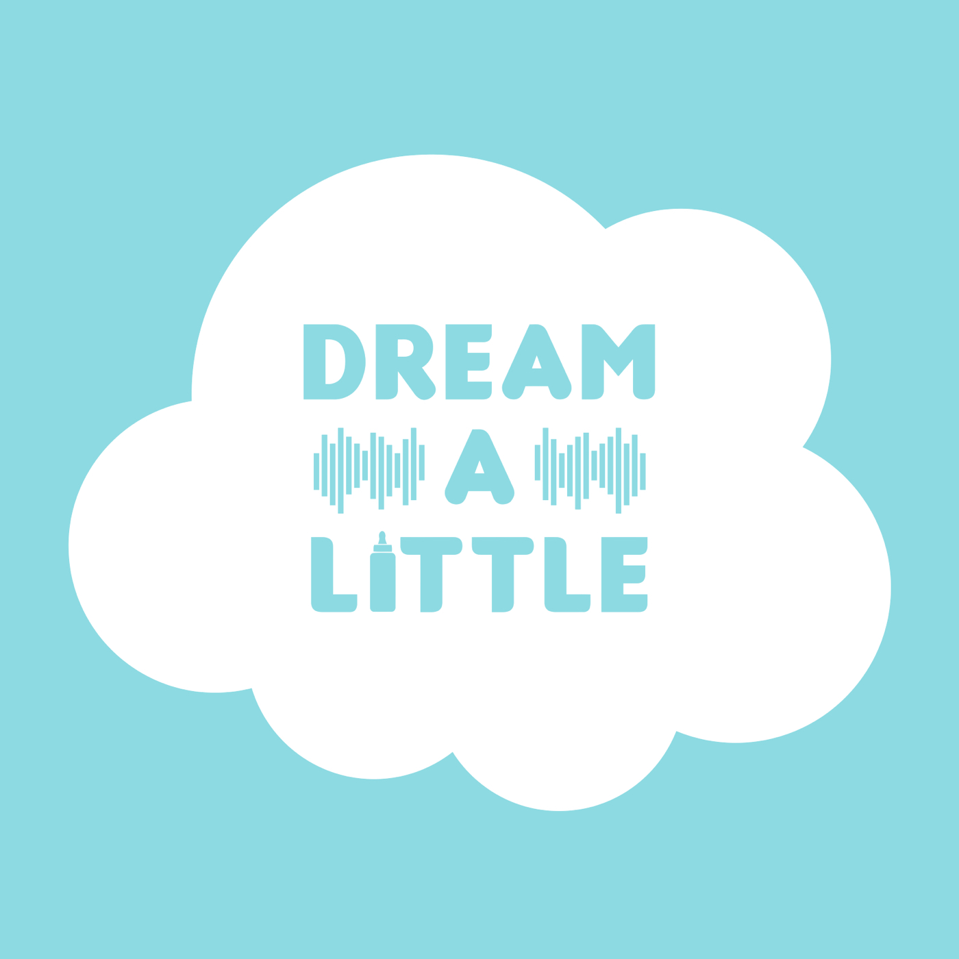 Dream A Little podcast